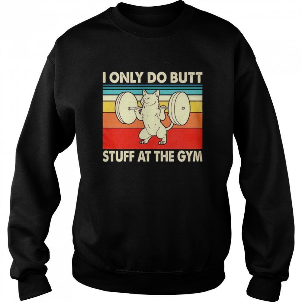 I Only Do Butt Stuff At The Gym Sweatshirt - Picture 1 of 4